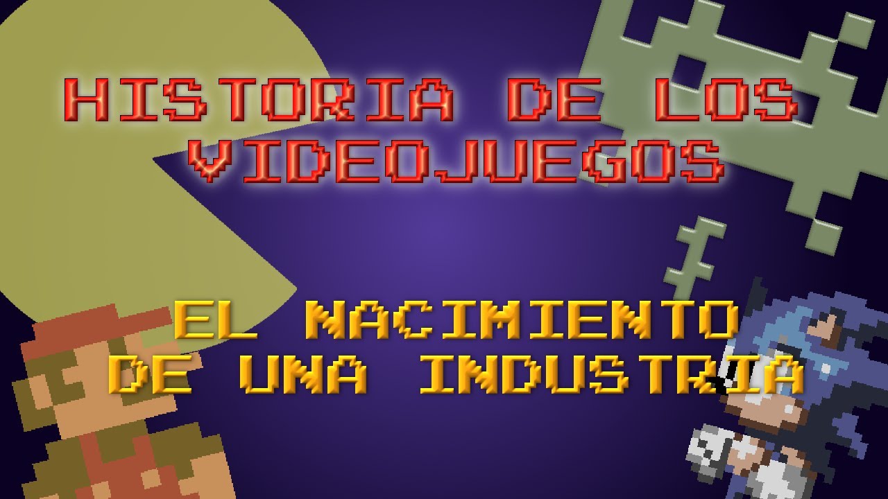 Historia de los Videojuegos - 1 - El Nacimiento de una Industria