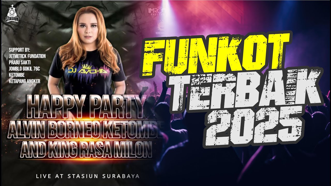 DJ AYCHA - HAPPY PARTY ALVIN BORNEO KETOMBE AND KING RASA MILON