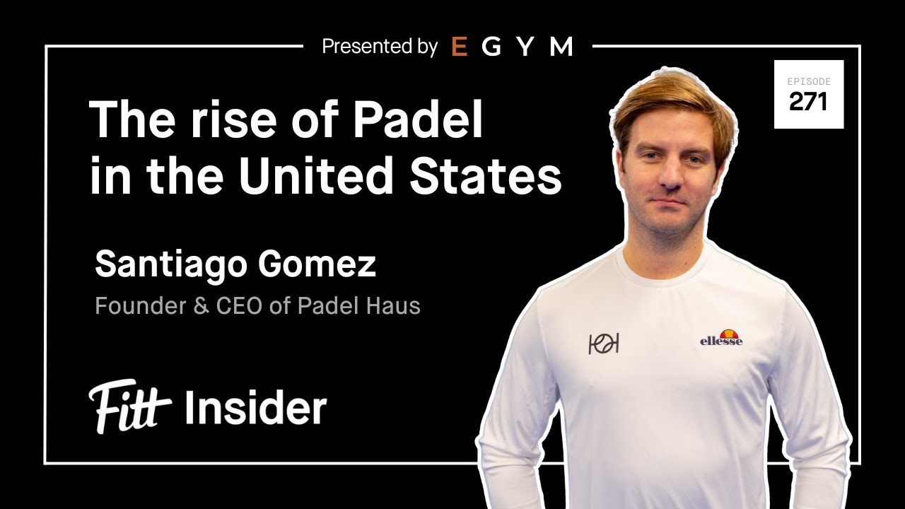 271. The Rise of Padel in the United States with Santiago Gomez, Founder & CEO of Padel Haus