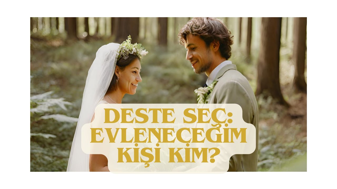 DESTE SEÇ: Evleneceğim kişi kim? #
