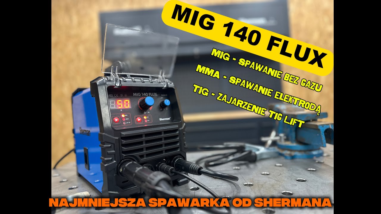 Spawarka Sherman MIG 140 FLUX - najmniejsza spawarka 3w1 MIG/TIG/MMA - spawanie bezgazowe