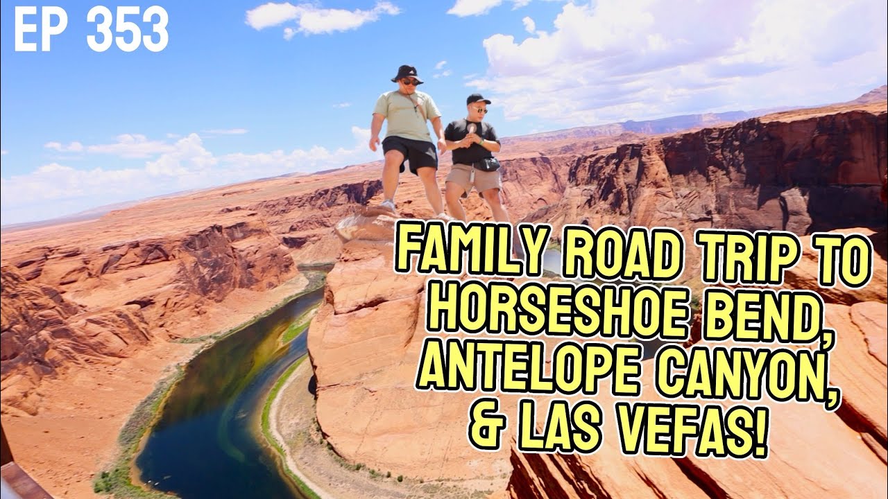 Family Road Trip to Horseshoe Bend, Antelope Canyon, & Las Vegas! Ep 353