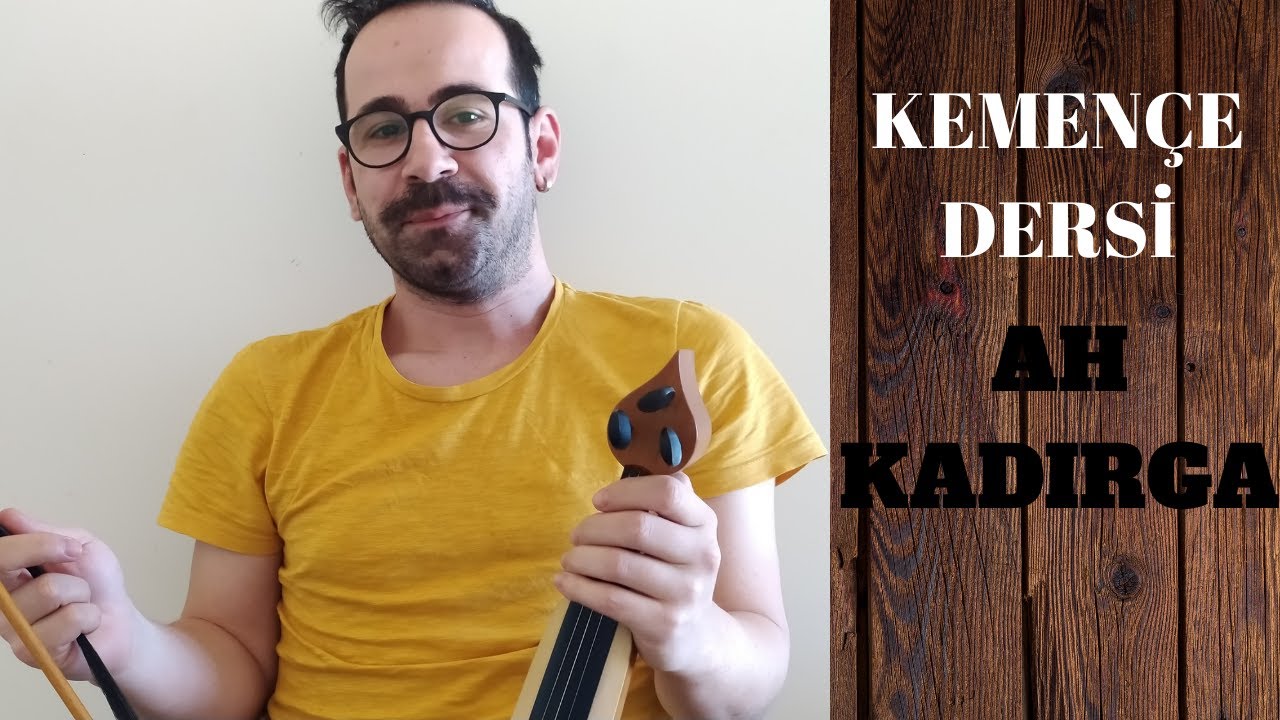 KEMENÇE DERSİ - AH KADIRGA