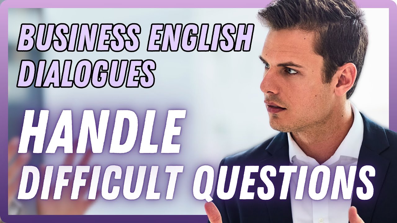 Smart Ways to Handle Difficult Questions in Business English Conversations [BEL118]