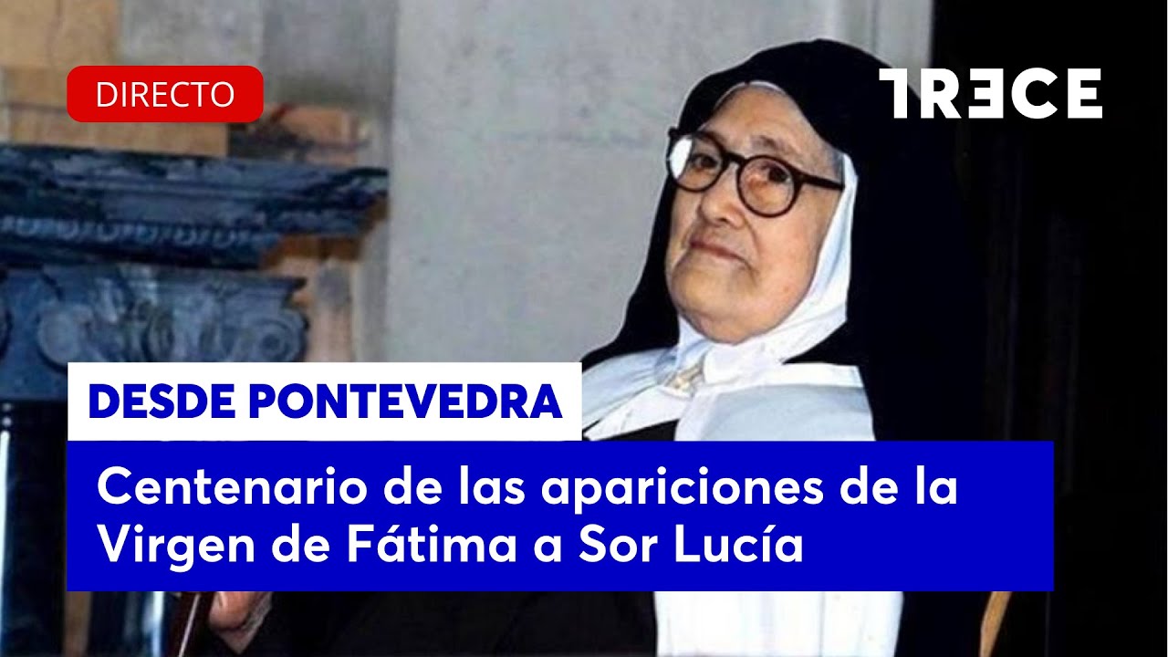 🔴 DIRECTO | Misa de inicio del A&ntilde;o Jubilar por las apariciones de la Virgen y el Ni&ntilde;o a Sor Luc&iacute;a