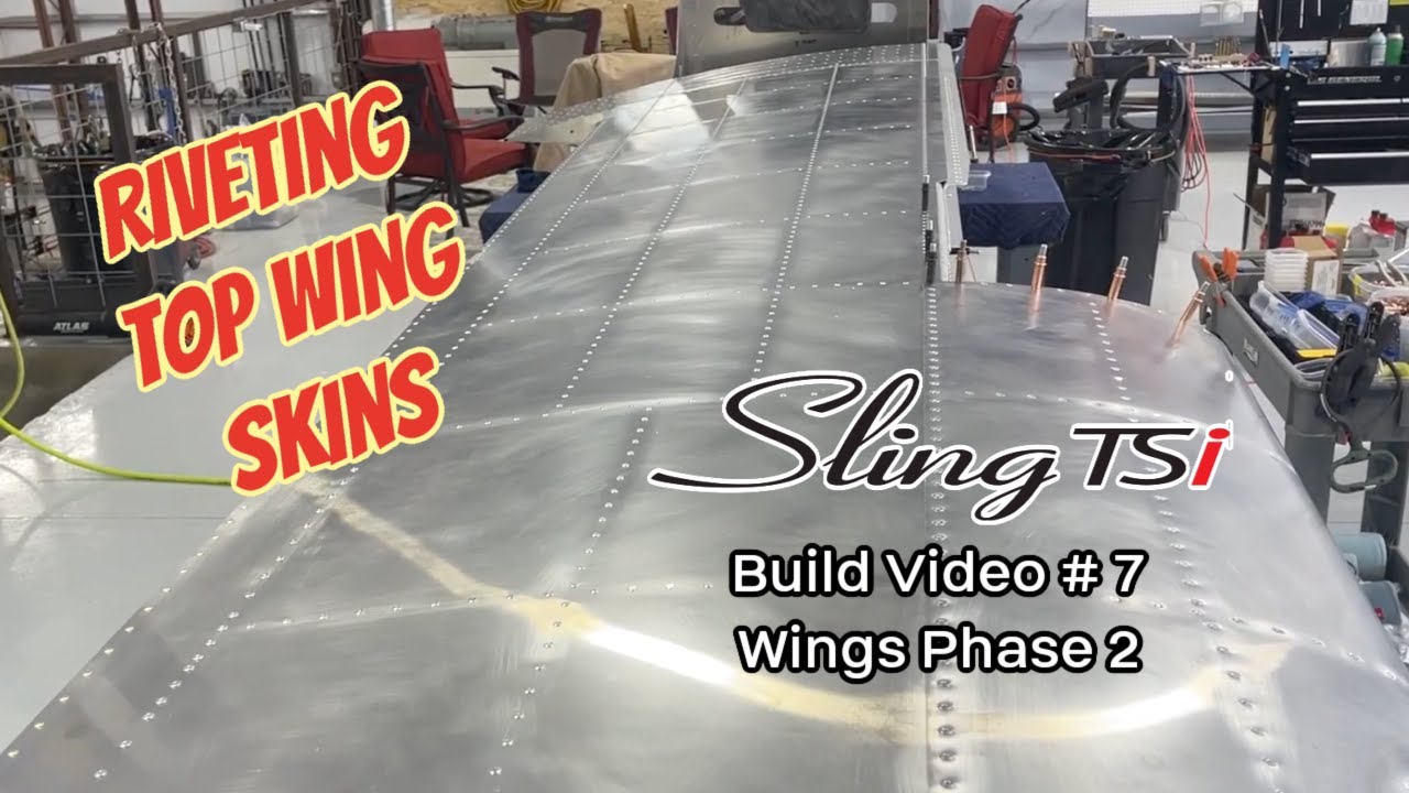 Riveting the Top Wing Skins  [Sling TSi Build Video # 7]