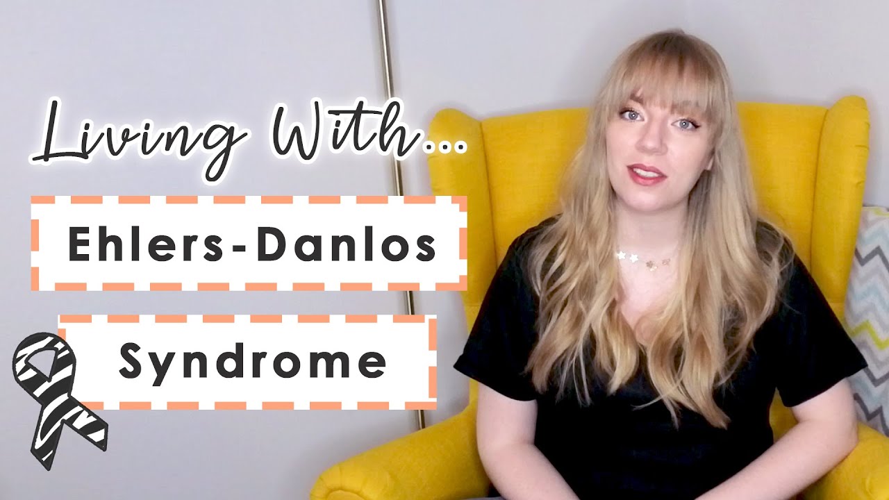 LIVING WITH EHLERS-DANLOS SYNDROME