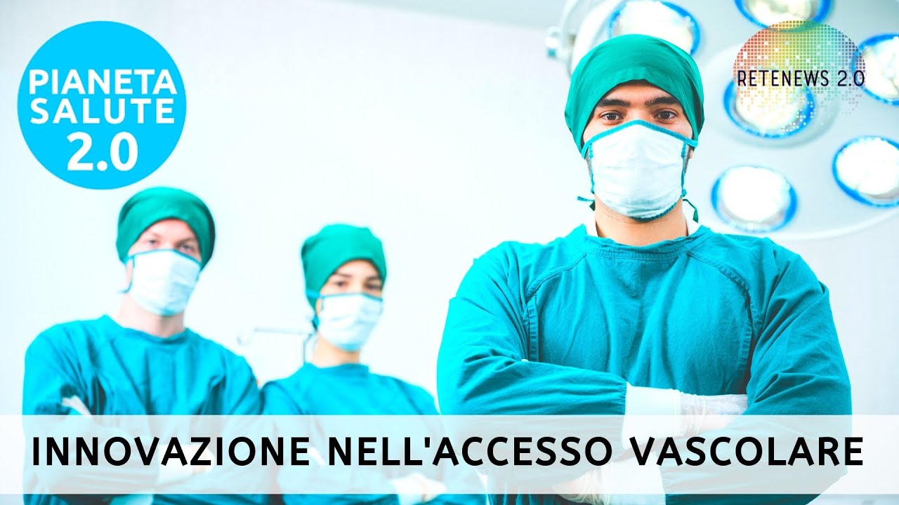 Innovazione nell'accesso vascolare. PIANETA SALUTE 2.0 puntata 232