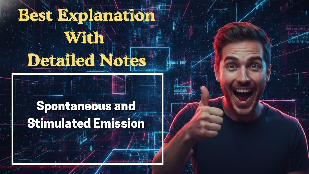 [155] Spontaneous and Stimulated Emission (Engineering Physics)