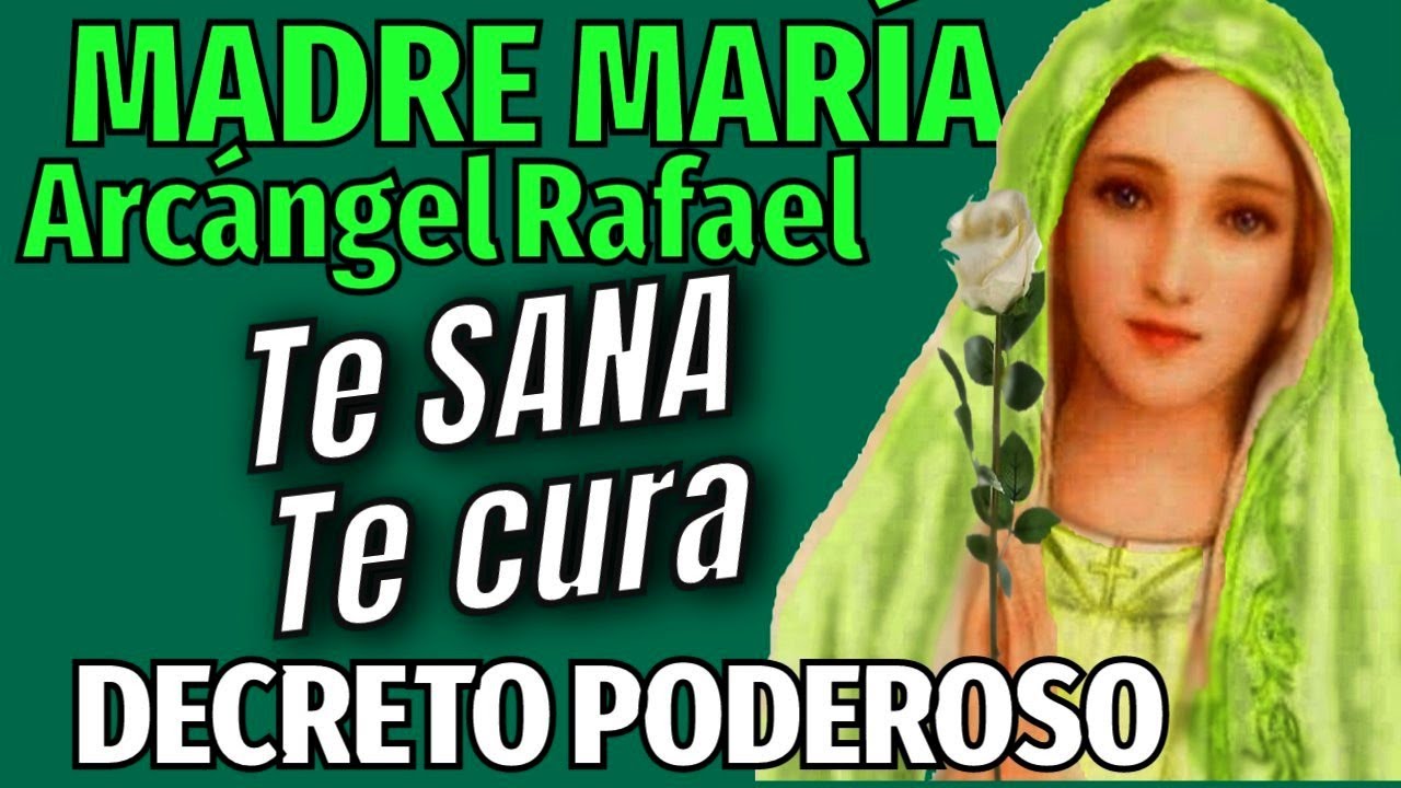 &iexcl;PODEROSO DECRETO paraTU SANACION! 💚 Madre Maria Arcangel Rafael 💚 (RAYO VERDE)