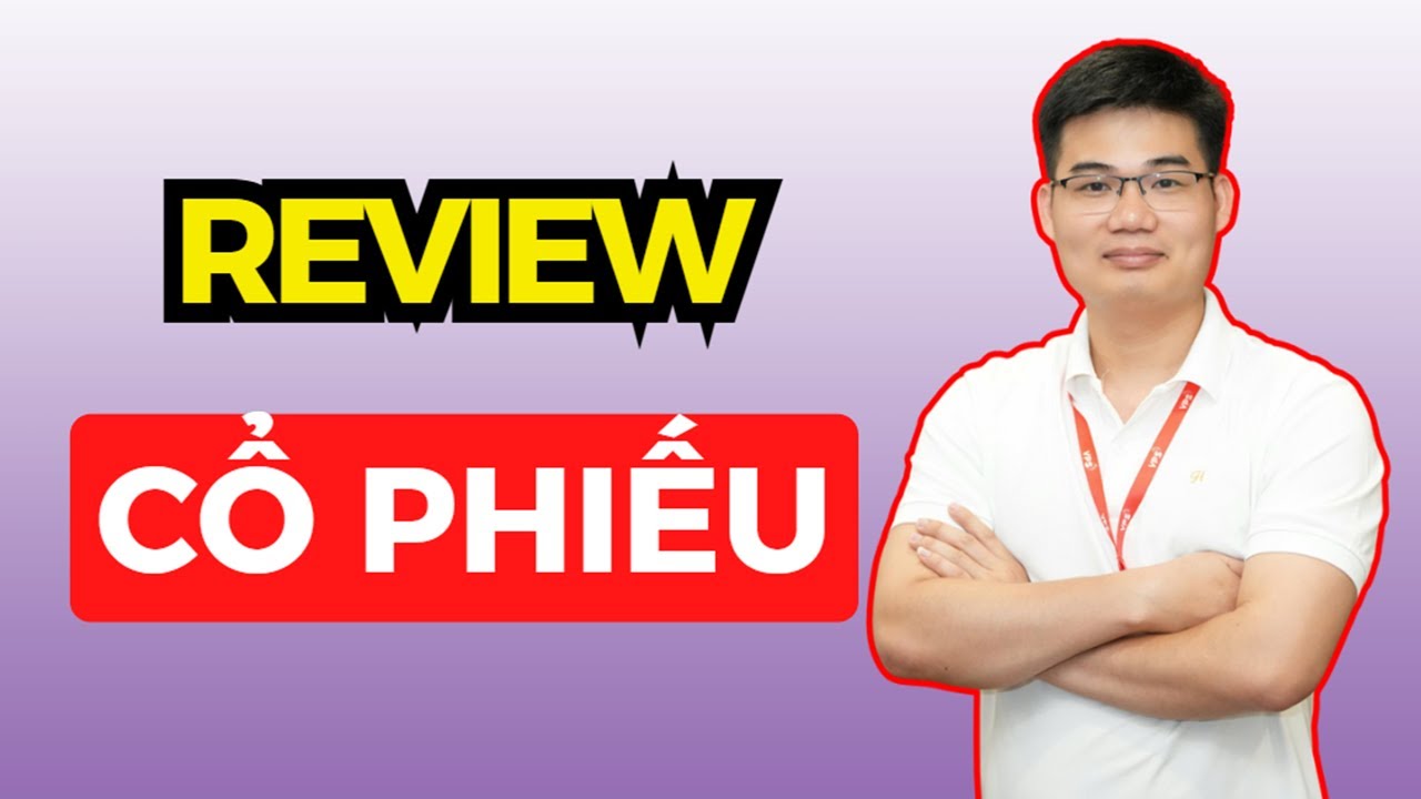 Review một số cổ phiếu