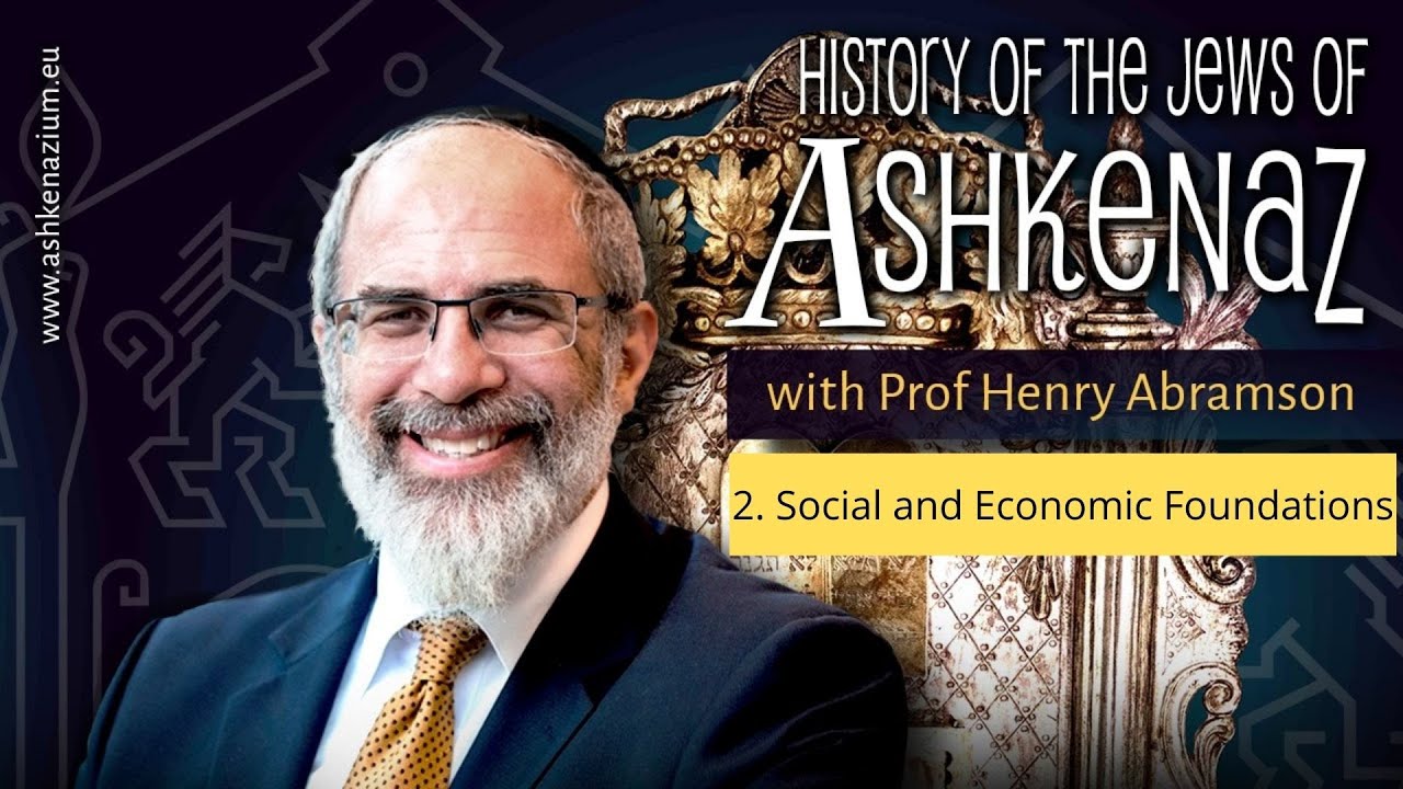 Social and Economic Foundations of Ashkenaz (The Ashkenazium Lectures Part 2)