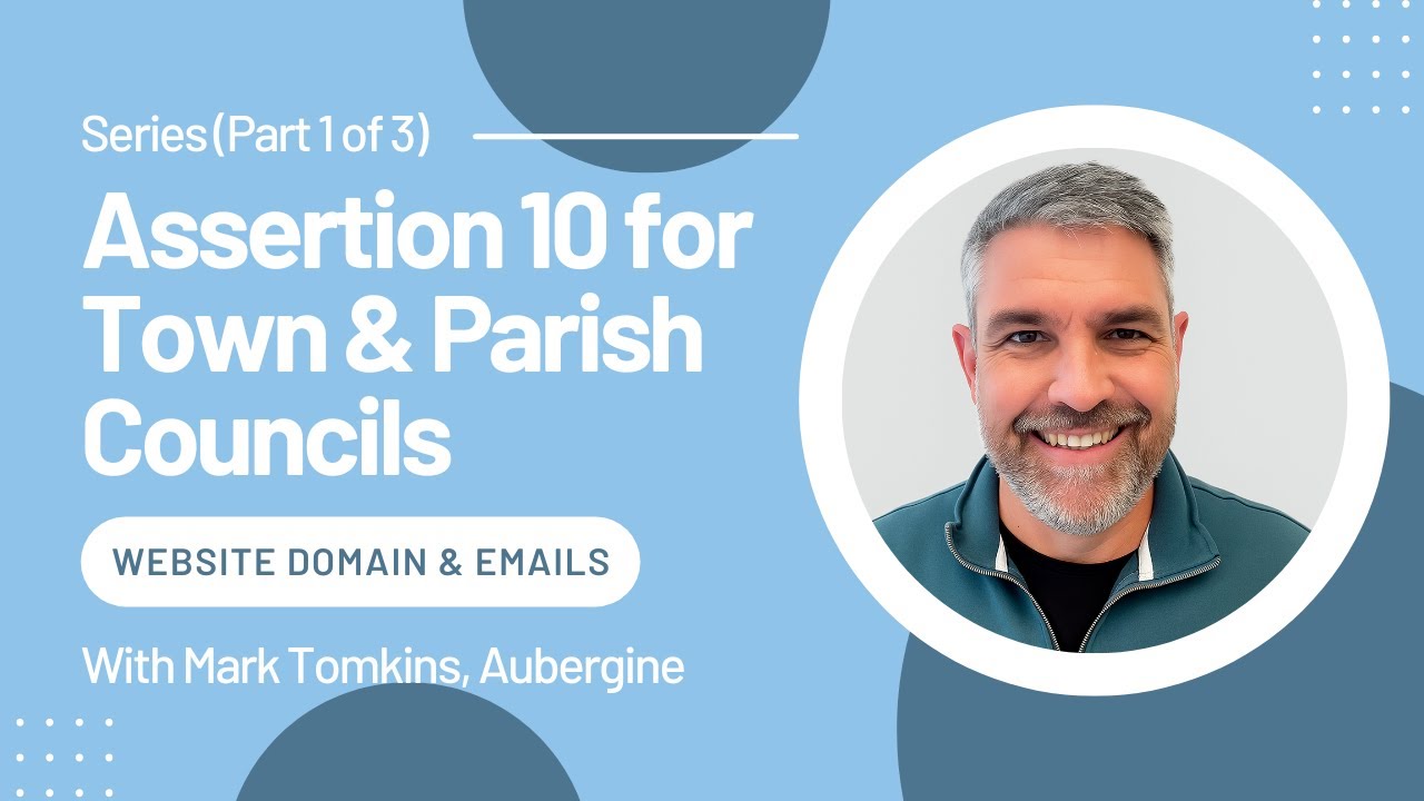 Assertion 10 for Town & Parish Councils (Part 1 of 3): Website Domain & Email