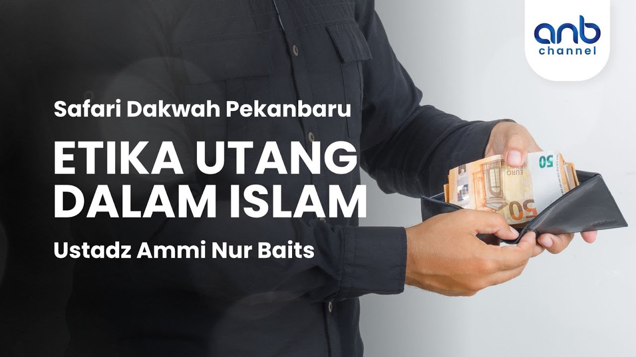 Etika Utang Dalam Islam | Ustadz Ammi Nur Baits