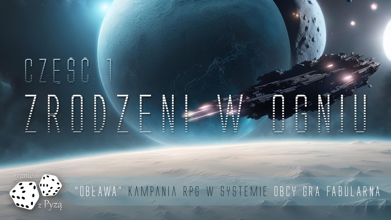 Obcy | Obława Cz. 1 | Zrodzeni w ogniu | Sesja rpg