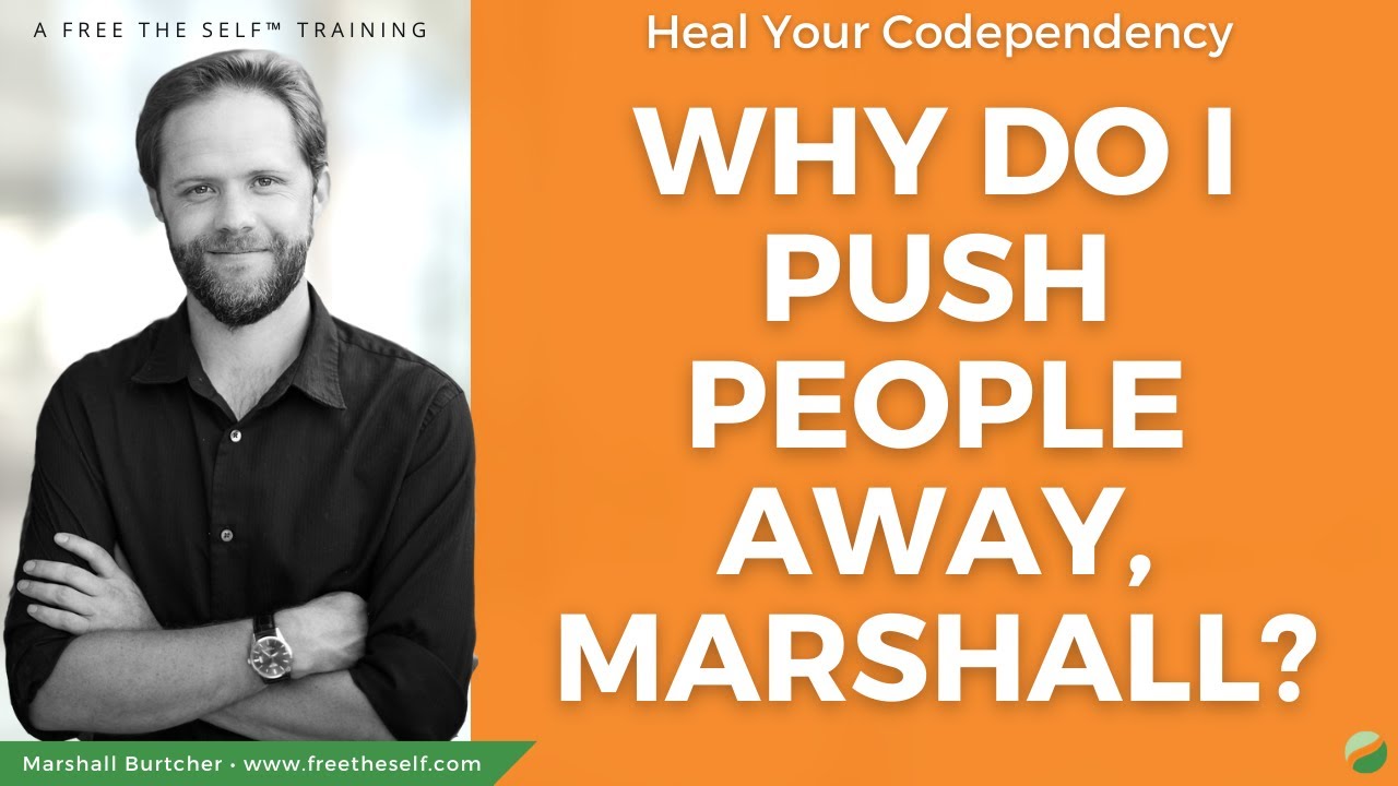 Why Do I Push People Away?