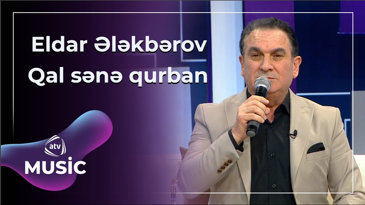 Qal sənə qurban - Eldar Ələkbərov / Canlı ifa