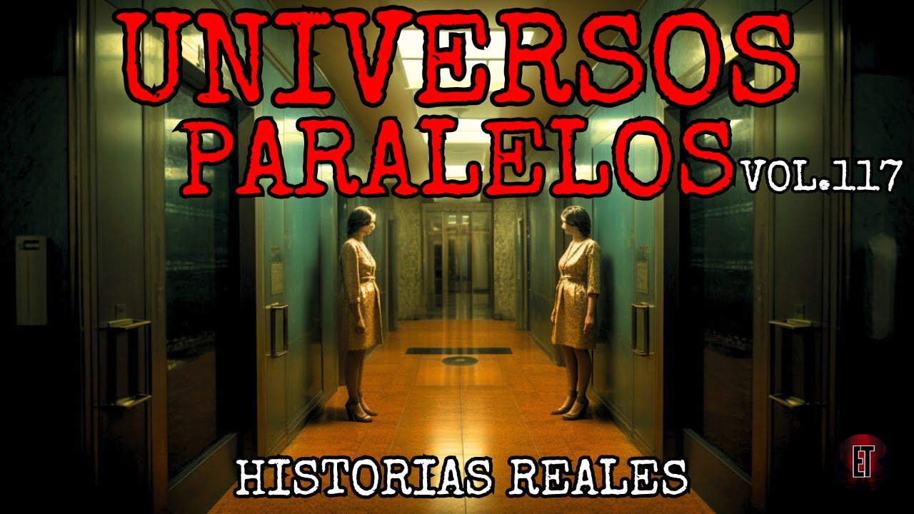 Universos Paralelos - 6 Testimonios Reales que No Tienen Explicación