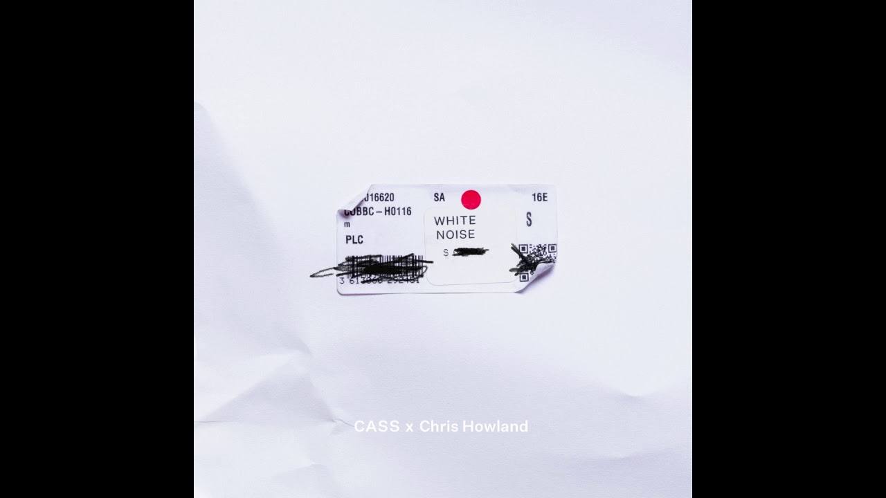 CASS x Chris Howland - White Noise