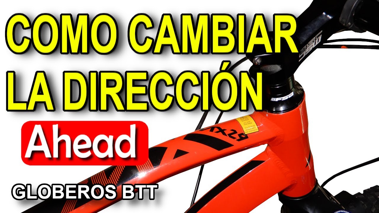 Como cambiar la dirección AHEAD de una bicicleta | Globeros BTT