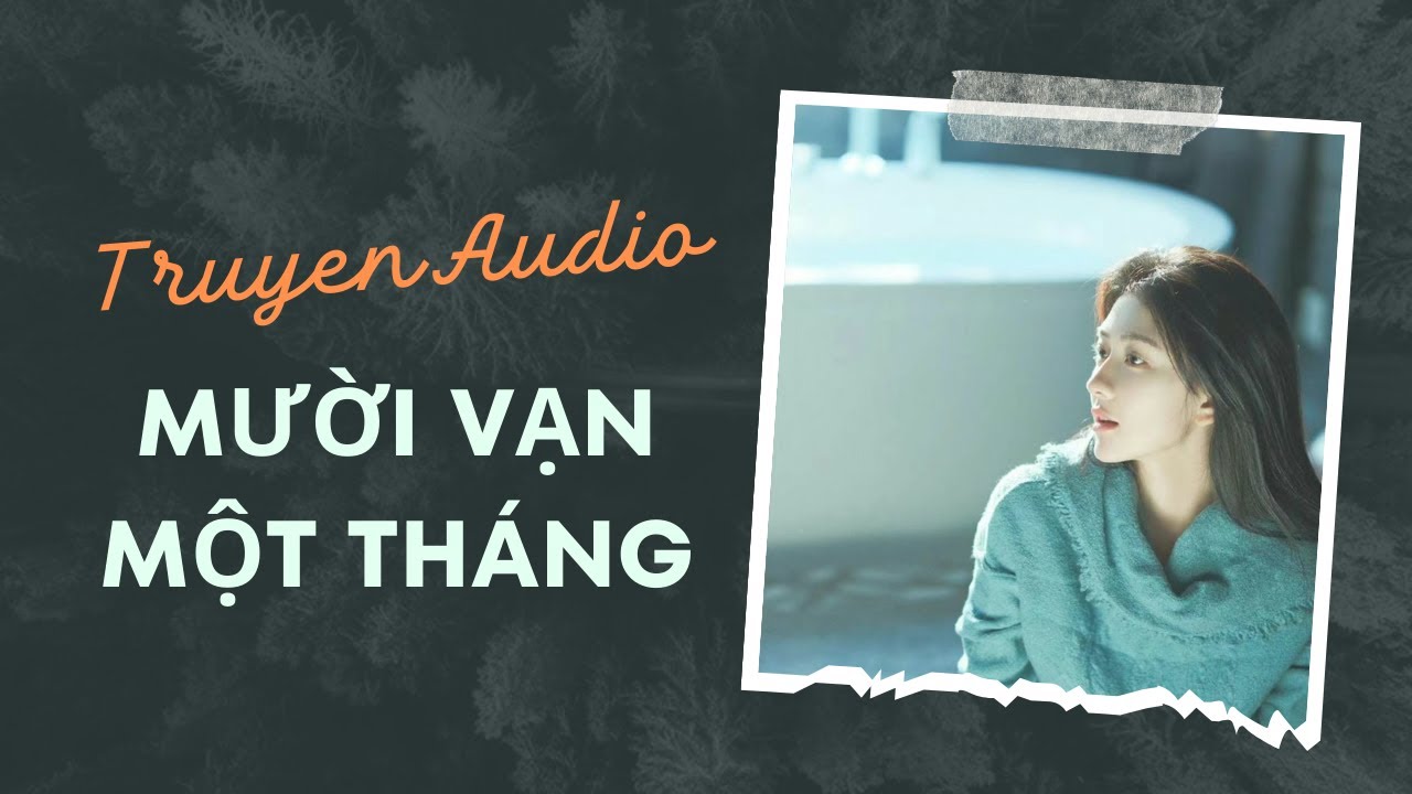 Truyện Audio / Mười Vạn Một Tháng | Trần Thiên Minh
