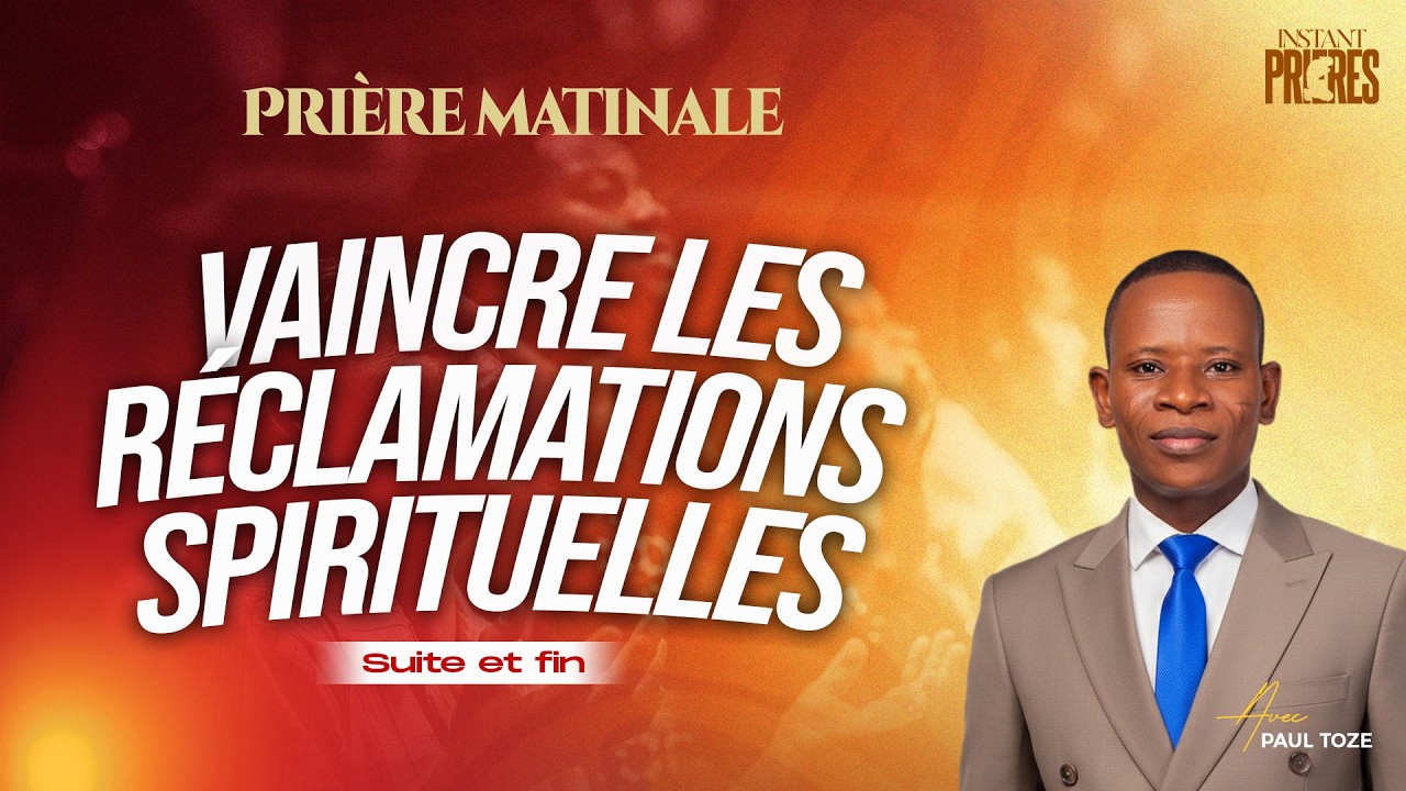 VAINCRE LES RÉCLAMATIONS SPIRITUELLES OU SATANIQUES (Part 3) - INSTANT PRIERES - Paul TOZE - JCM tv