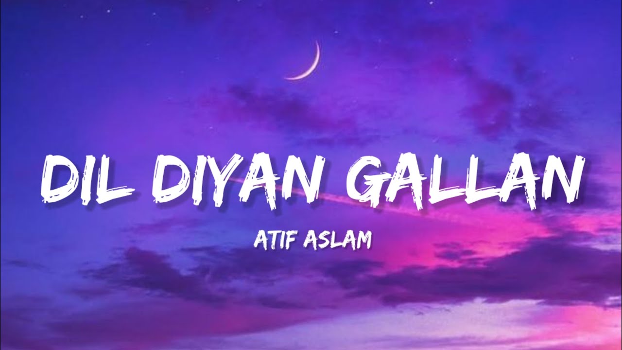 Dil Diyan Gallan - Atif Aslam (Lyrics) | Lyrical Bam Hindi