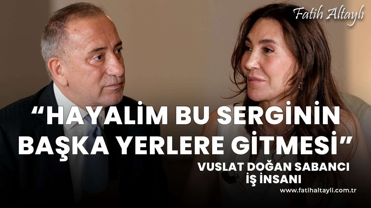 Fatih Altaylı ile Pazar Sohbeti: "Hayalim bu serginin başka yerlere gitmesi" / Vuslat Doğan Sabancı