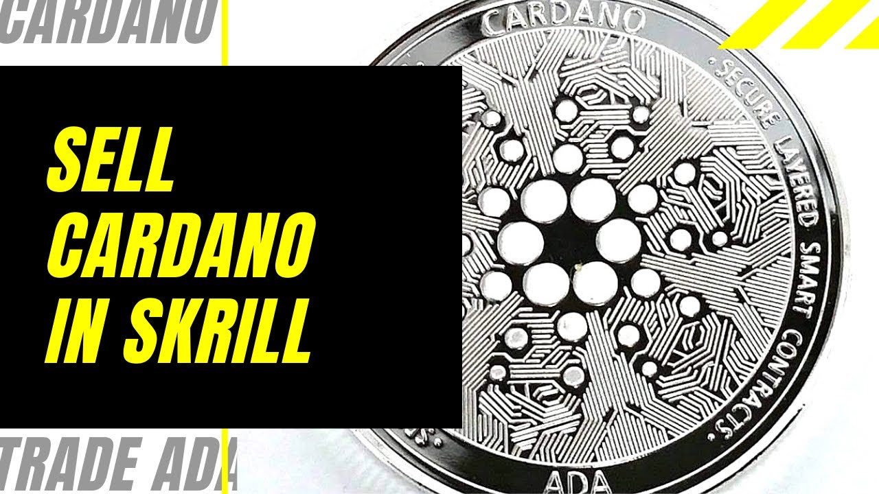 How to sell cardano (ADA) using Skrill wallet 2021