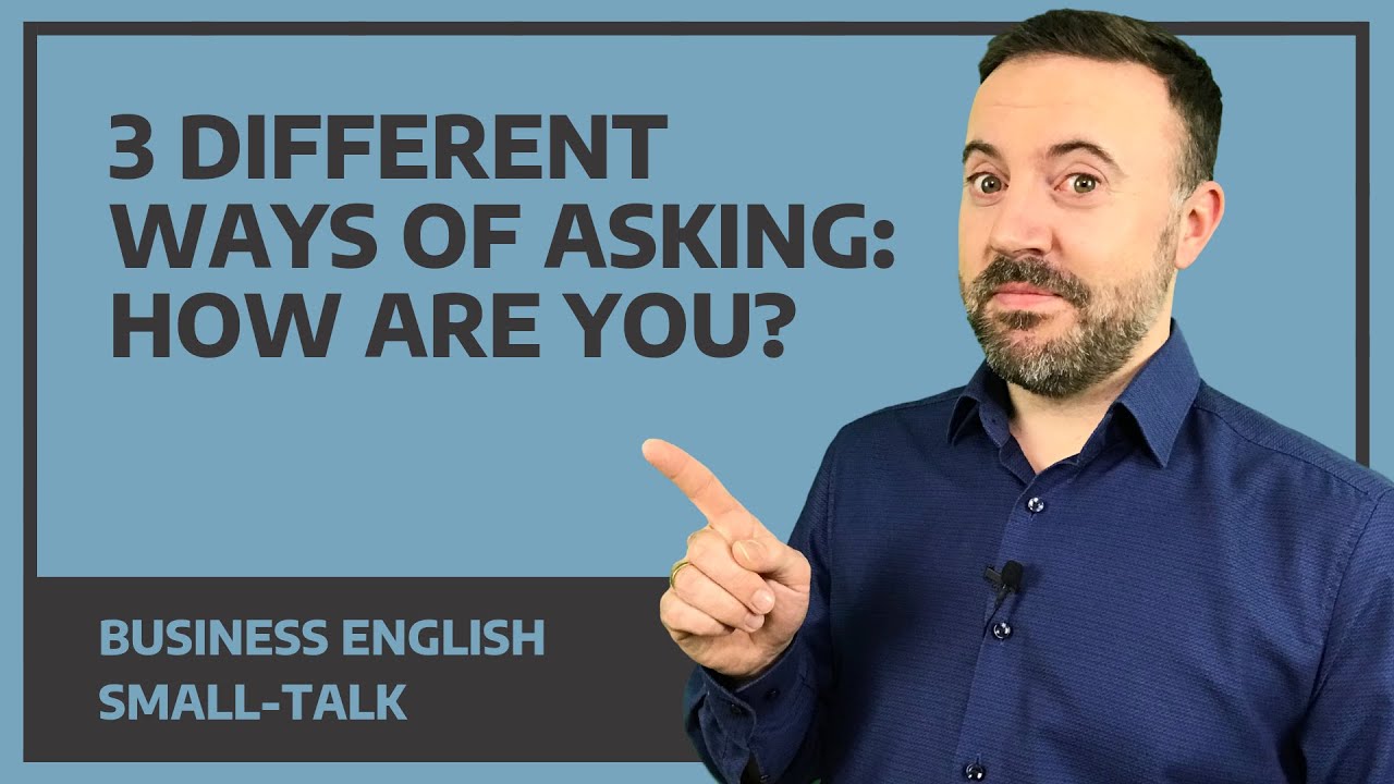 Different ways of asking how are you - Business English Small-Talk
