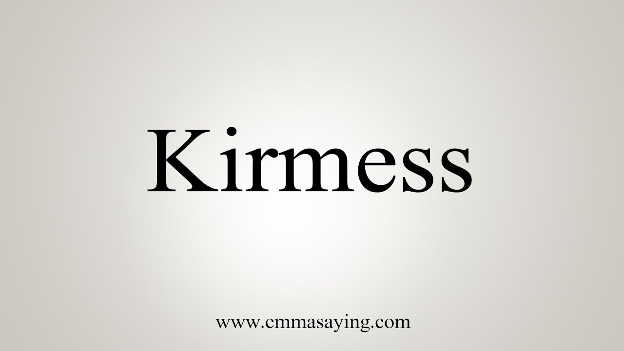 How To Say Kirmess