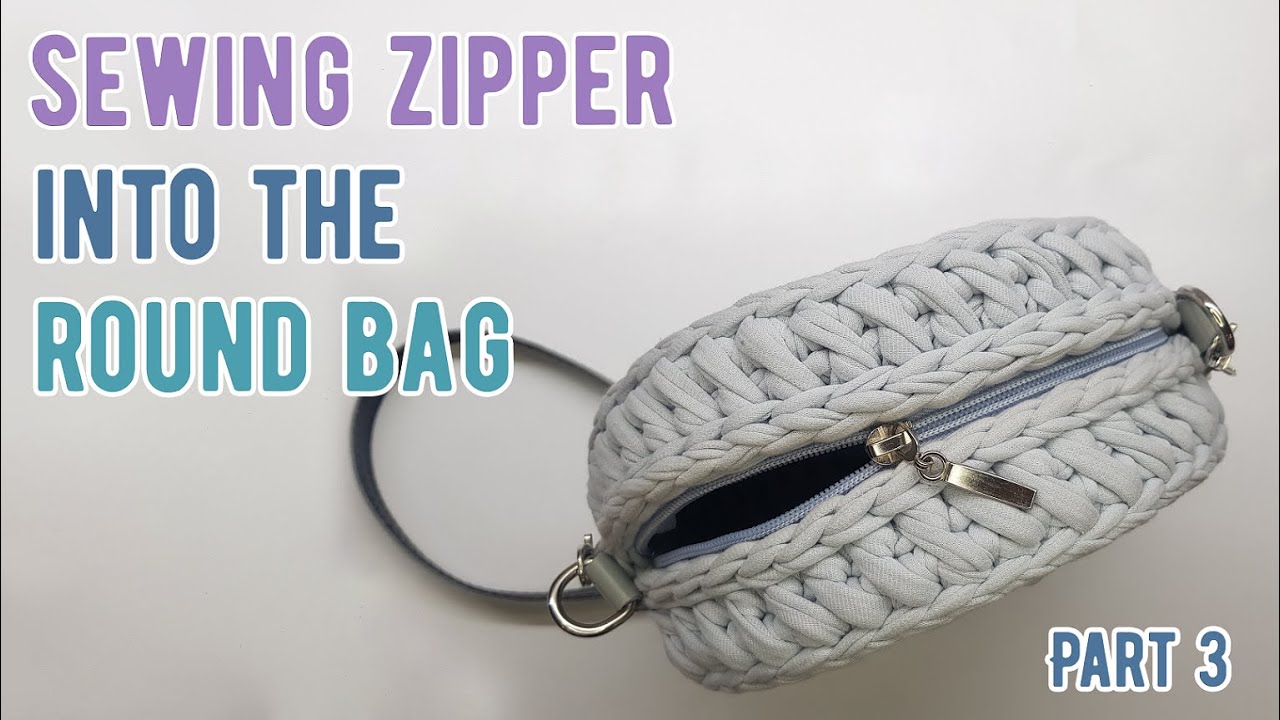 How to sew a zipper into the bag || Crocheting ROUND BAG WITH ZIPPER - PART 3||Detailed instructions