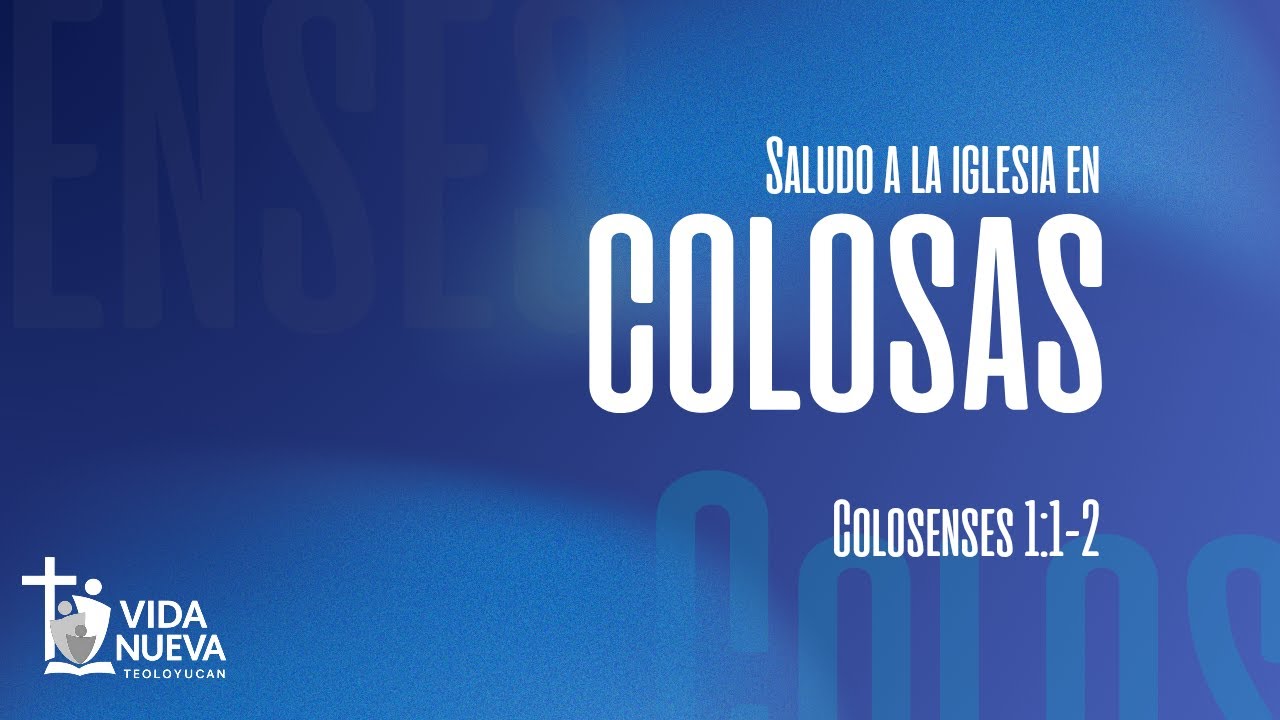 Saludo a la iglesia en Colosas [Colosenses 1:1-2]