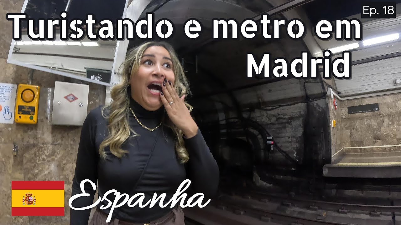 TURISTANDO E METRO EM MADRID NA ESPANHA 🇪🇸 #Ep18