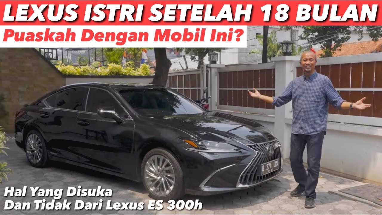 IRIT DI LUAR NALAR TAPI ADA KURANGNYA JUGA | LEXUS ES 300h