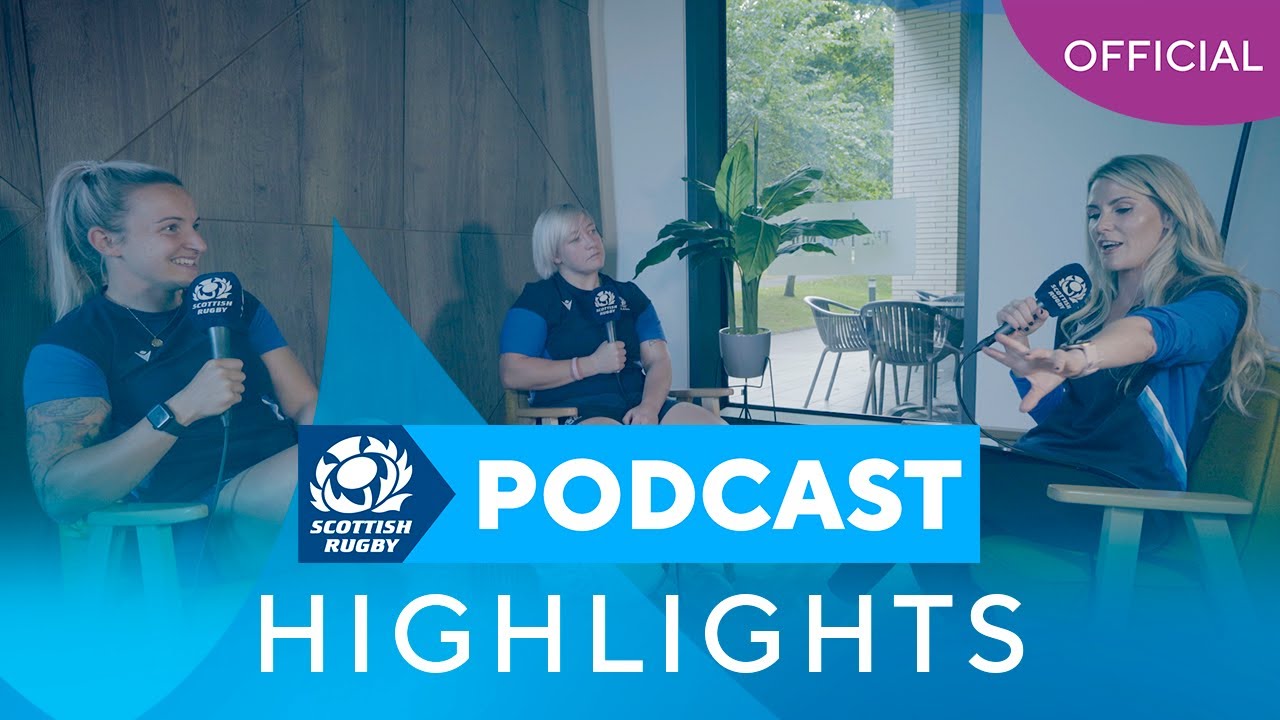 A Trip To See Some Highland Cows? Lana Skeldon & Chloe Rollie  | The Official Scottish Rugby Podcast