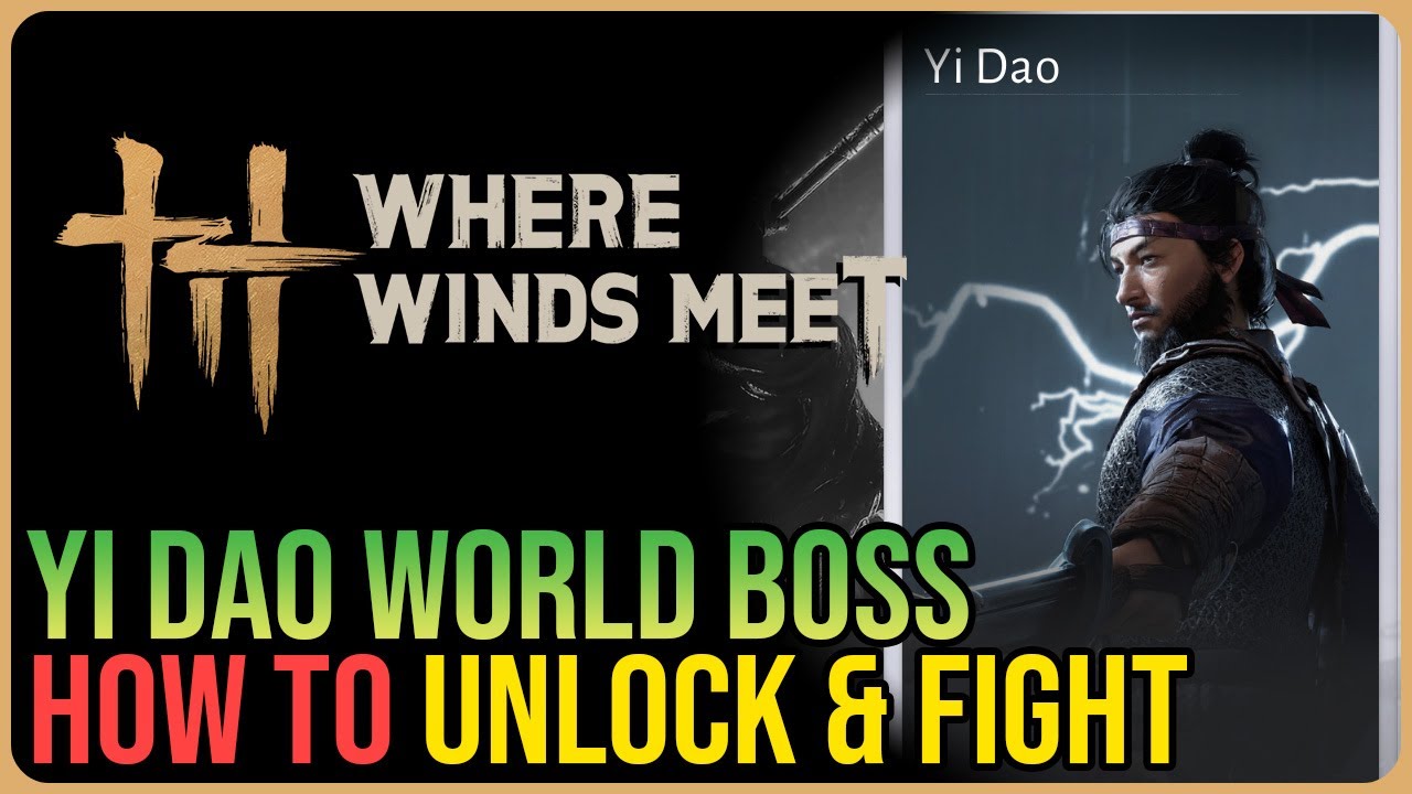 How to Unlock Yi Dao Boss &ndash; Where Winds Met
