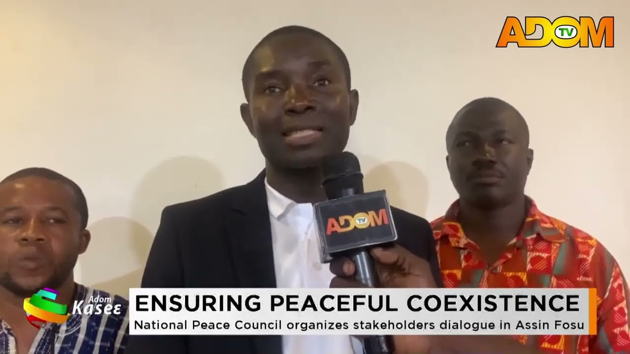 Ensuring Peaceful Coexistence: National Peace Council organizes stakeholders' dialogue in Assin Fosu