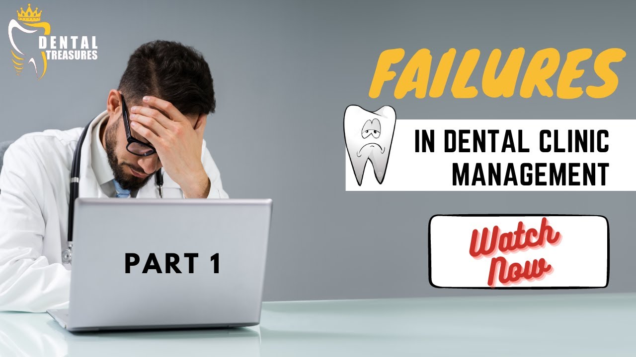 Failures 😔in Dental Clinic Management - Part 1