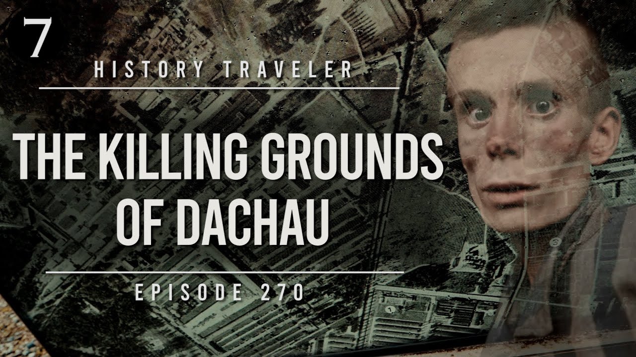 Место смерти Дахау | History Traveler, выпуск 270