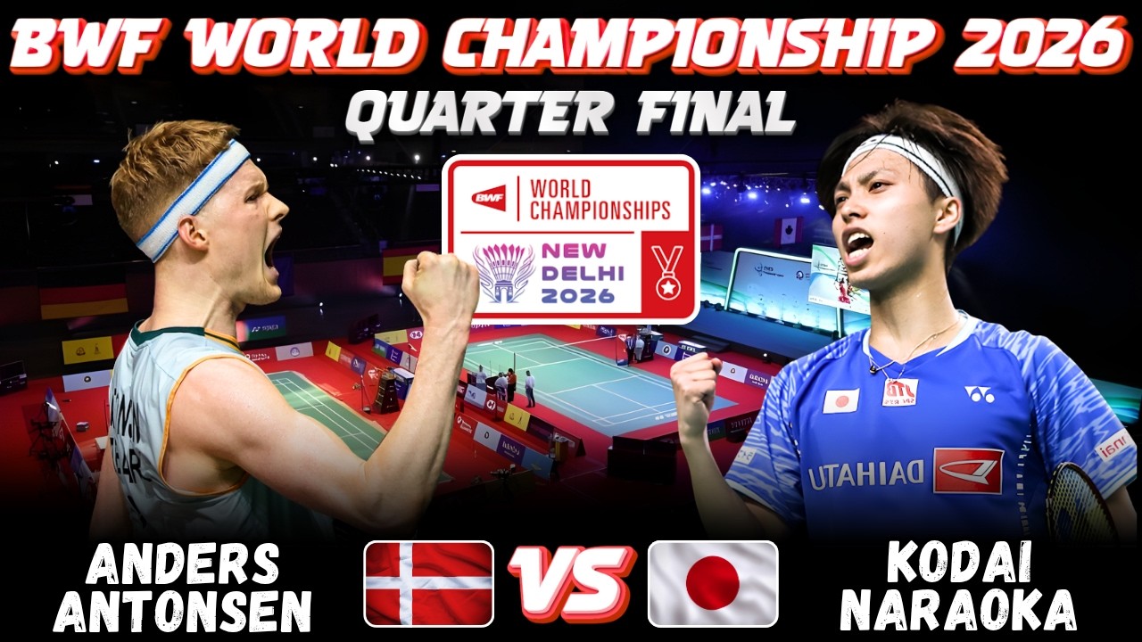 🔥SENSATIONAL MATCH🔥 Anders ANTONSEN (DEN) vs Kodai NARAOKA (JPN) | World Championship 2026