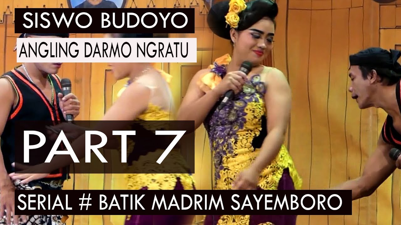 DAGELAN KLENTENG SISWO BUDOYO ANGLING DARMO NGRATU SERIAL BATIK MADRIM SAYEMBORO PART 7