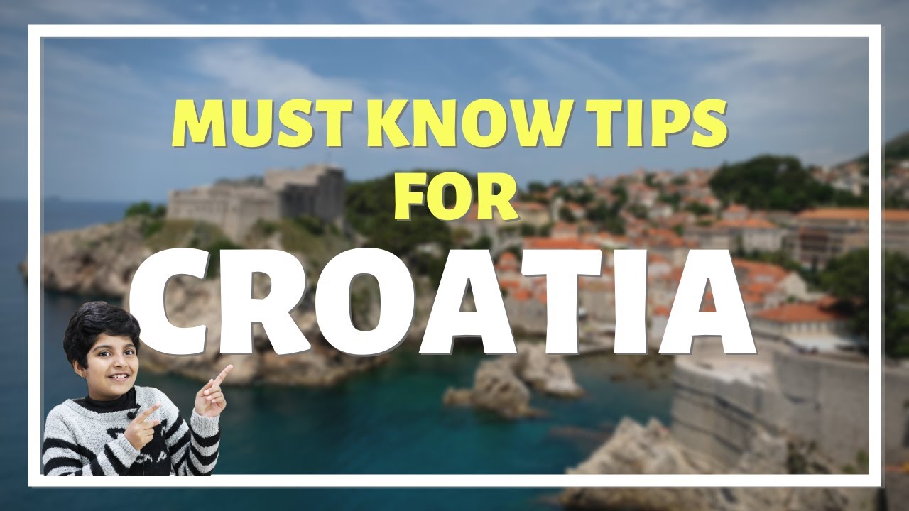 Croatia Must Know Tips | Croatia Travel Guide