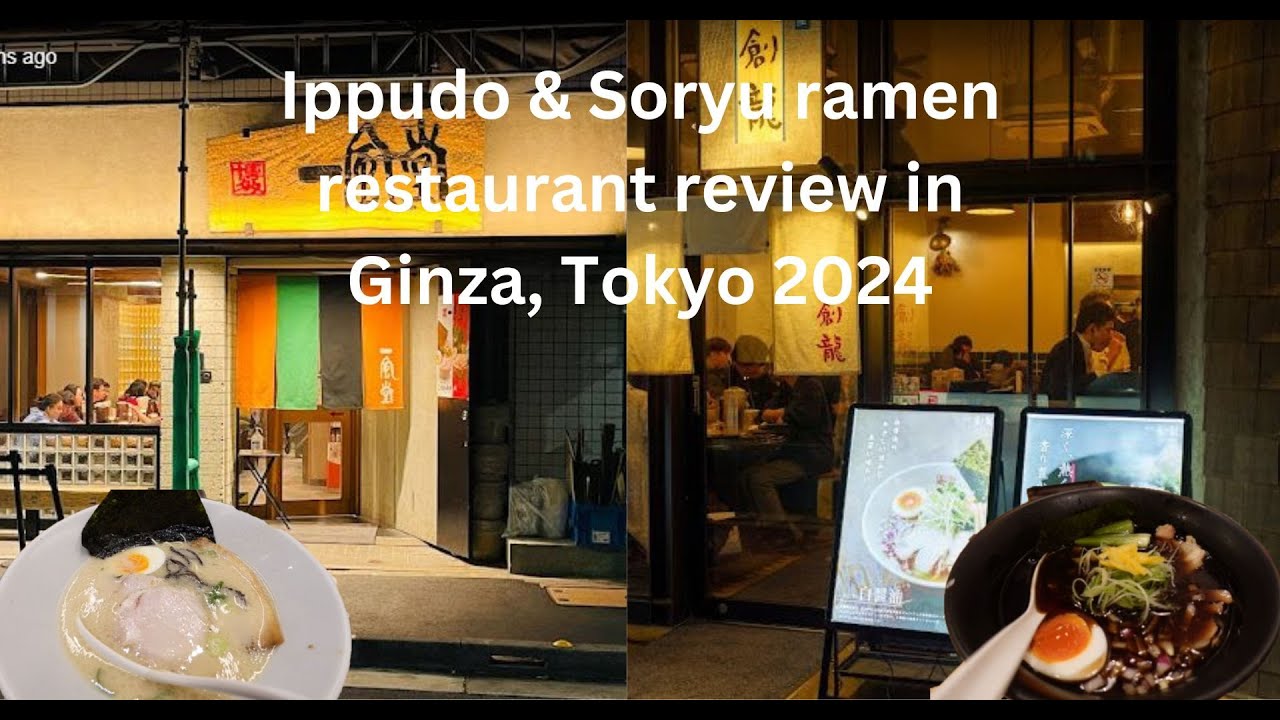 My review of Ippudo & Soryu ramen restaurants in Ginza, Tokyo 2024