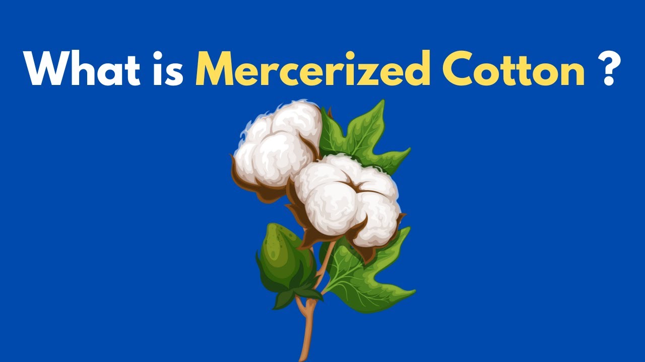 What is Mercerized Cotton ?