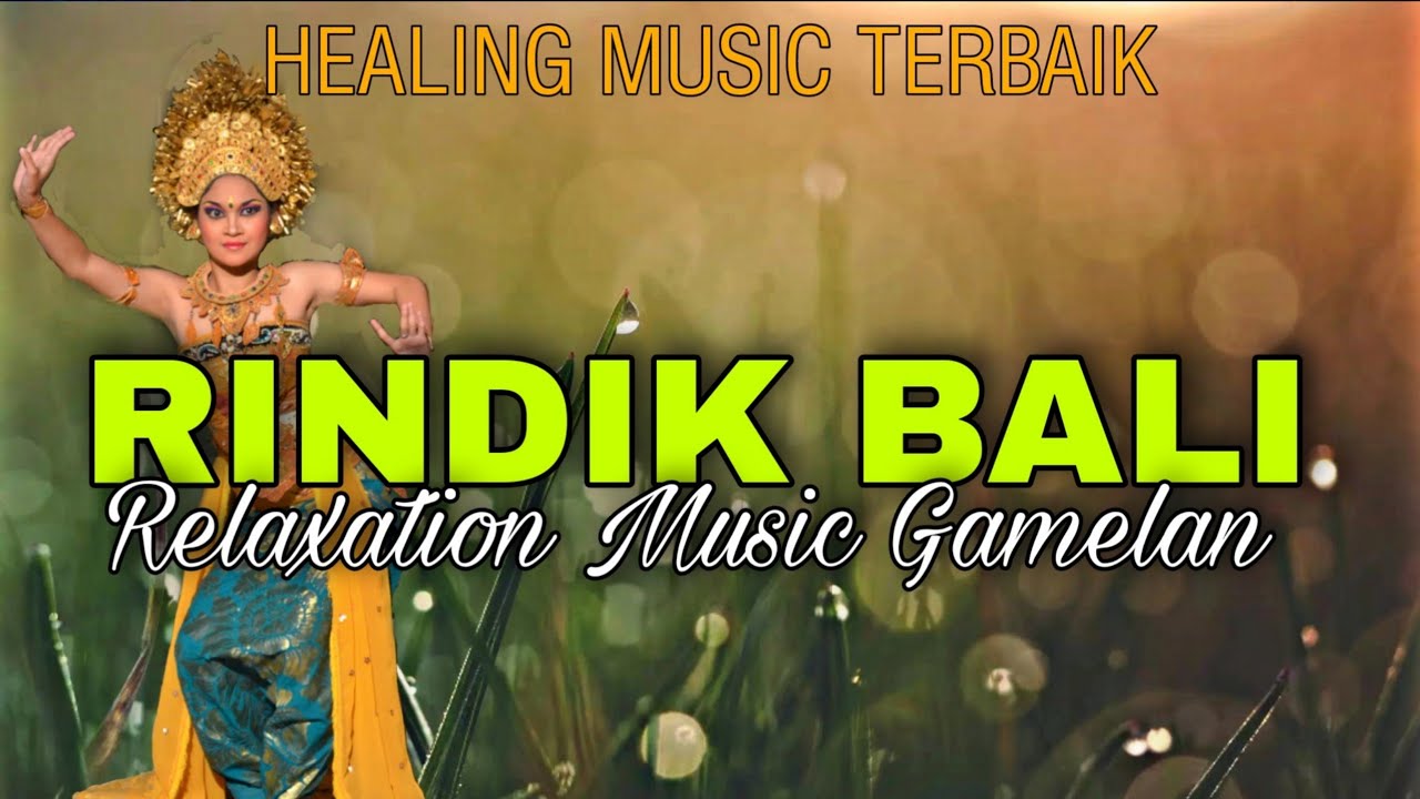 RINDIK BALI TERBAIK ! RELAXATION MUSIC GAMELAN BALI
