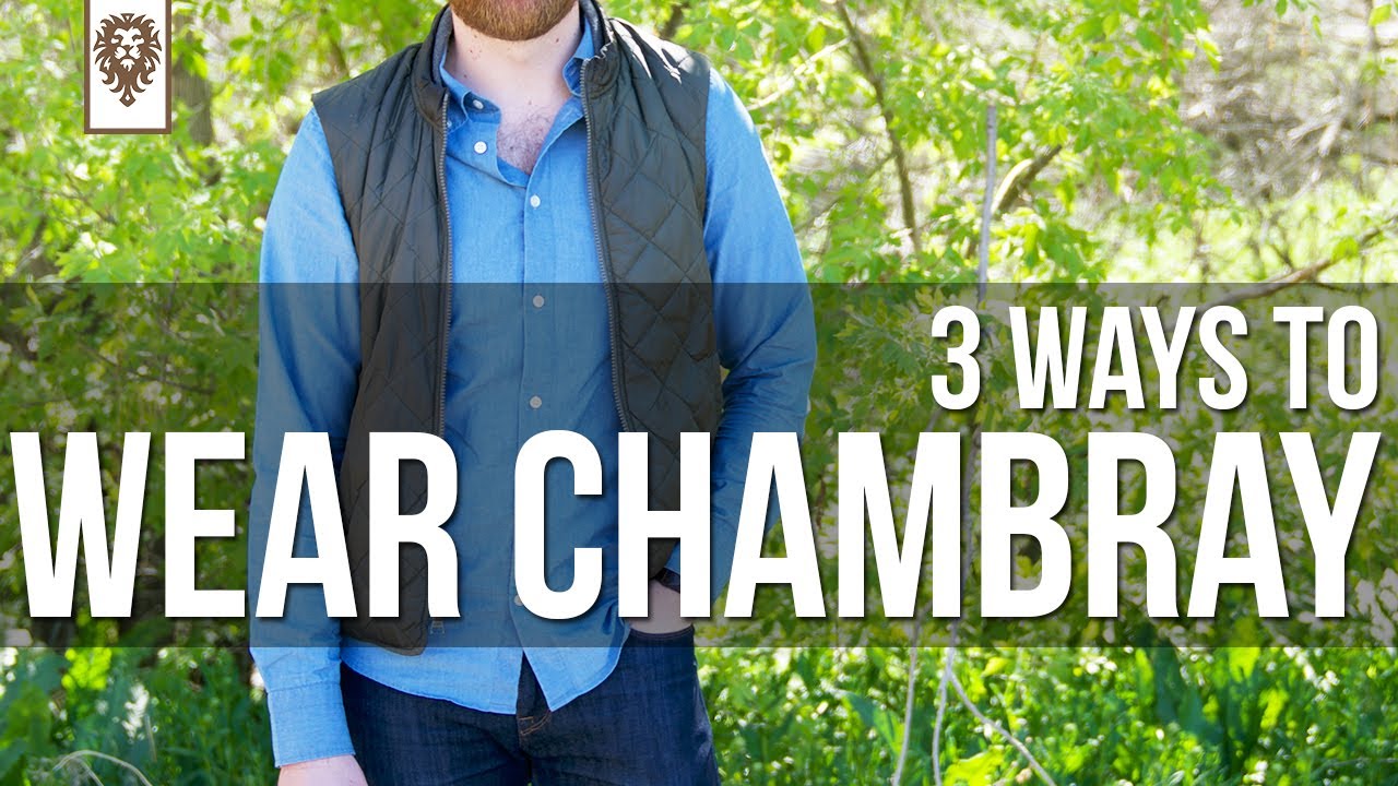 3 Ways to Wear Chambray