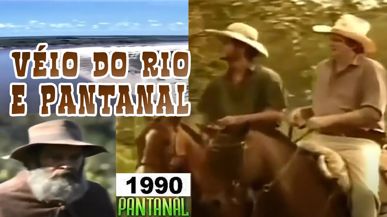 PARTE NOVELA PANTANAL 1990  VELHO DO RIO E AS PAISAGENS DO PANTANAL, TIBÉRIO E O TADEU