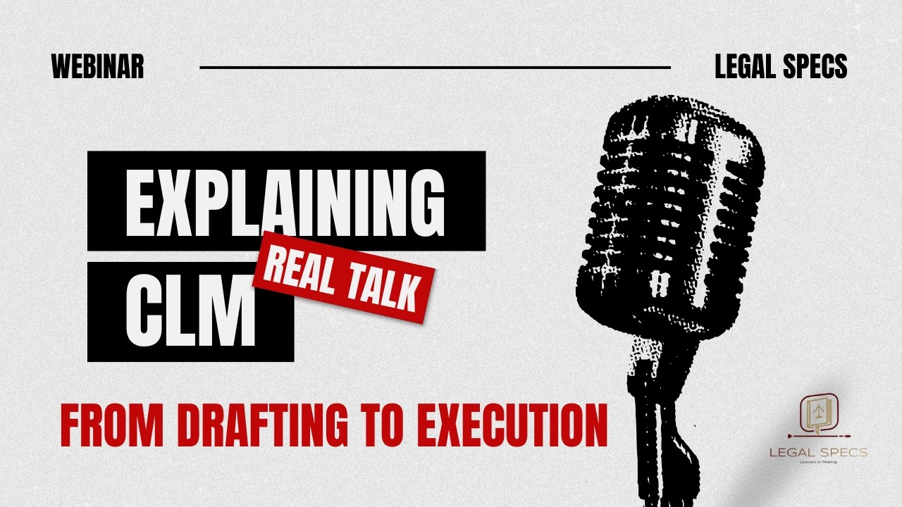 Contract Lifecycle Management (CLM) Explained: From Drafting to Execution | Legal Specs Webinar