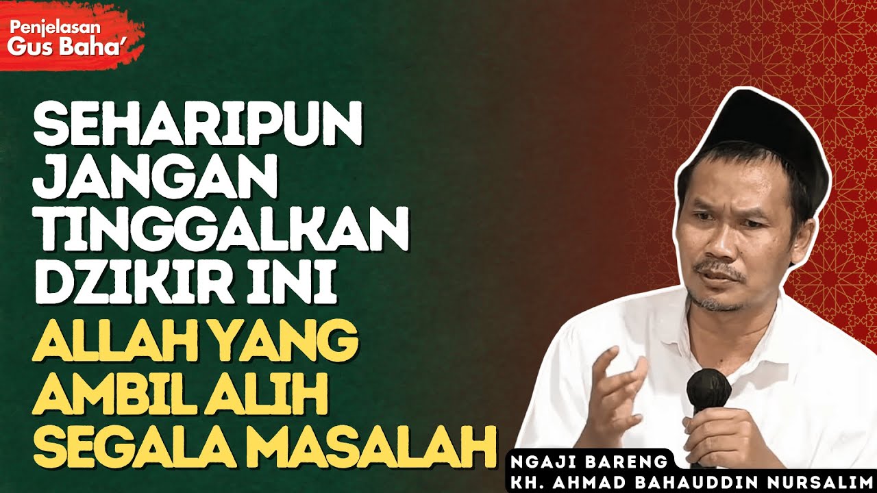 Bacalah Dzikir Ini Ketika Masalahmu Terasa Tidak Ada Jalan Keluar Lag i- Penjelasan Gus Baha